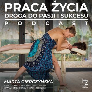 Praca życia - droga do pasji i sukcesu - Marta Gierczyńska