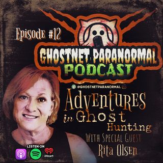 Adventures in Ghost Hunting : Rita Olsen #12