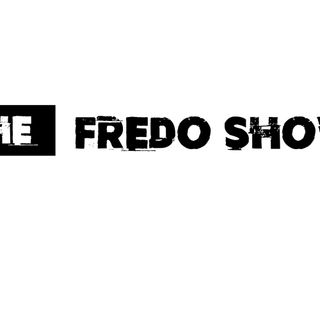 The Fredo Show