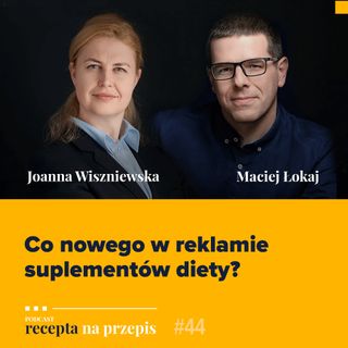 044 – Co nowego w reklamie suplementów diety?