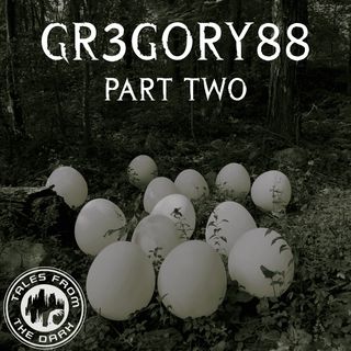 Gr3gory88 | Part 2