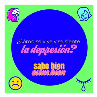 17: ¿Cómo se vive y se siente la depresión? Con Nicolás Alava, Carlota Narciso y el Dr. Edilberto Peña de León