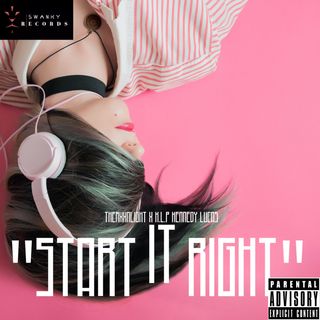 'Start It Right"-THEMXXXLIGHT X K.L.P Kennedy Lucas