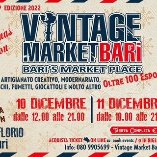 Vintage Market Bari @PalaFlorio 2° giorno | 6°Edizione - 11/12/2022