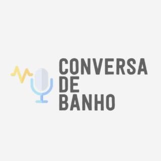 Podcast: conversa de banho