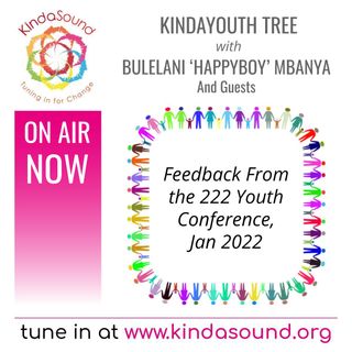 Feedback From the 222 Youth Conference, Jan 2022 | KindaYouthTree with Bulelani 'HappyBoy' Mbanya