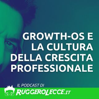 Growth-Os e la Cultura della Crescita Professionale