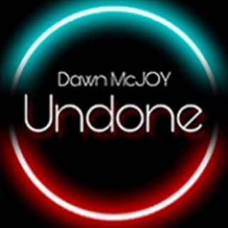 Undone with Dawn McJoy