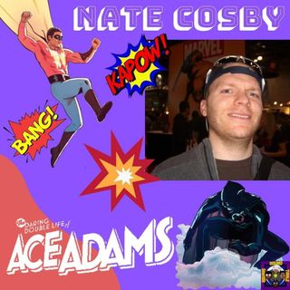 Creating “The Daring Double Life of Ace Adams” with Nate Cosby (Comic Book Writer/Editor)