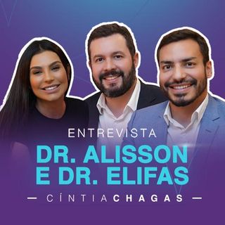 Entrevista com Dr. Alisson e Dr. Elifas
