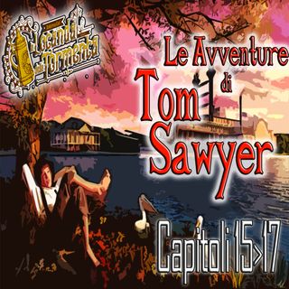 Audiolibro Le Avventure di Tom Sawyer - Capitolo 15-16-17 - Mark Twain