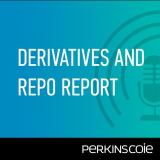 Derivatives and Repo Report