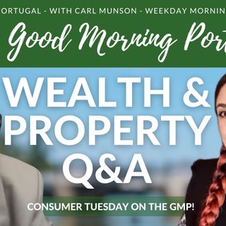 Portugal Wealth & Property Q&A on GMP!'s Consumer Tuesday