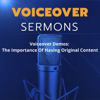 Voiceover Demos: The Importance Of Having Original Content
