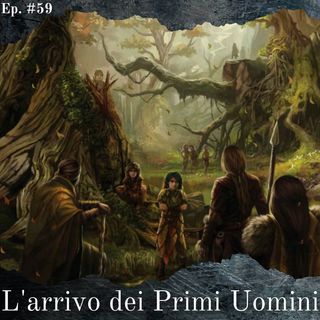 L'Arrivo dei Primi Uomini: Isola dei Volti, Patto, e Martello delle Acque - Episodio #59