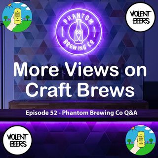 Episode 52 - Phantom Brewing Co Q&A