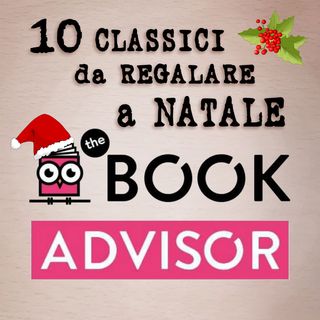 I dieci libri classici da regalare a Natale consigliati da The BookAdvisor