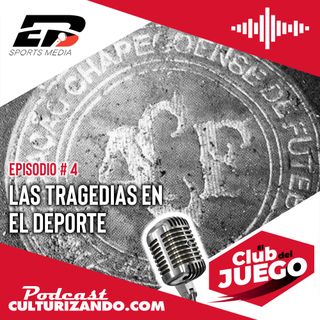 E4 • Las tragedias en el deporte • Historia Deportiva