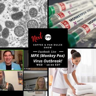 "MPX (Monkey Pox) Virus Outbreak!” – #CPD0205-08102022