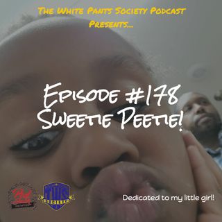 Episode 178 - Sweetie Peetie!