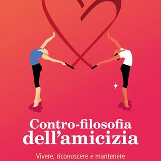 Simonetta Tassinari "Contro filosofia dell'amicizia"
