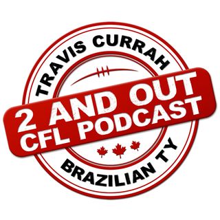2 and Out CFL Podcast