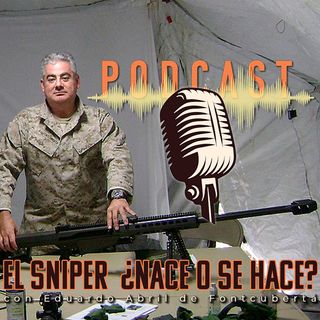 El Sniper ¿nace o se hace? con Eduardo Abril de Fontcubertá