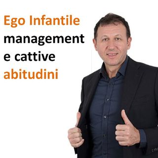 Ego Infantile management e cattive abitudini
