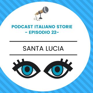 Episodio 22 - Santa Lucia