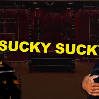 Sucky Sucky | WITAF #32