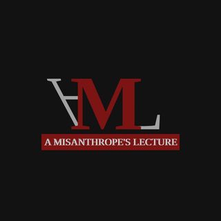 A Misanthrope's Lecture