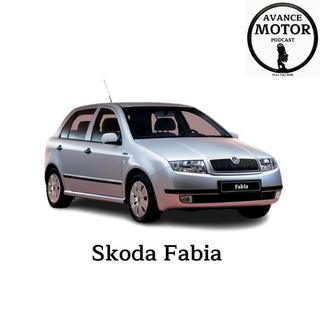Avance Motor Podcast 1x22. Historia, Origen y Curiosidades del Skoda Fabia.
