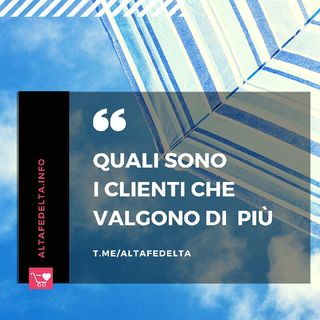 Quali Sono I Clienti Che Valgono Di Più