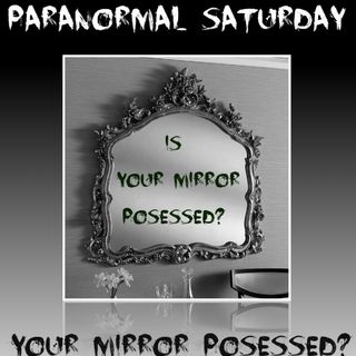 Is your mirror possessed?
