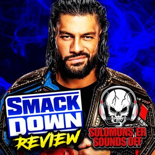 WWE Smackdown 6/2/23 Review - SOLO SIKOA CHOOSES ROMAN REIGNS OVER HIS OWN BROTHERS