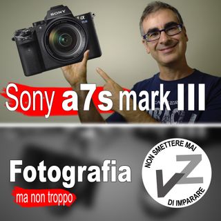 Sony a7s Mark III: la Risposta a Canon mi Spiazza 🤔