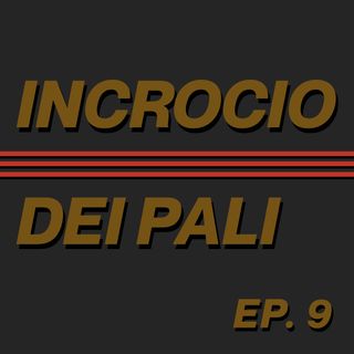 EP. 9 - La Puntata dei Movimenti