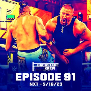Episode 91 - NXT 5/16/23