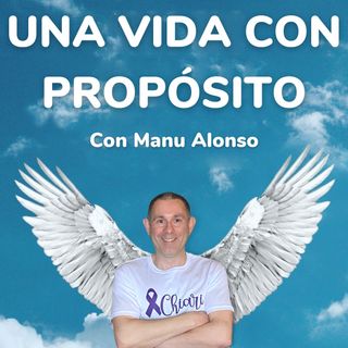Una vida con propósito con Manu Alonso