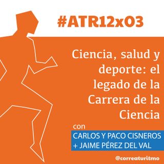 ATR 12x03 - Ciencia, salud y deporte: el legado de la Carrera de la Ciencia