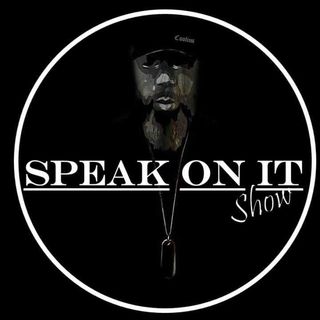Speak On It Show