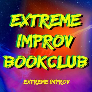 Extreme Improv Book Club Podcast