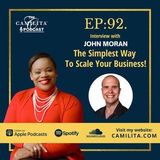 92: John Moran | The Simplest Way To Scale Your Business