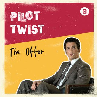 The Offer | Pilot Twist #8