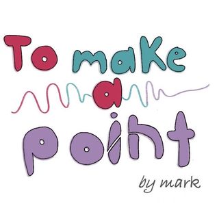 TO MAKE A POINT by mark