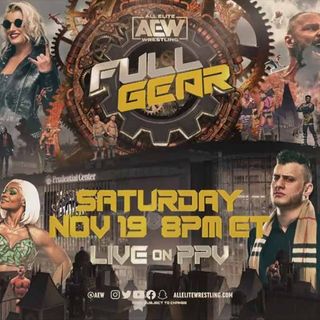 Episode #130: AEW Full Gear and Weekend Previews, Promoter and Billionaire Rants