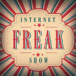 Internet Freakshow - Stories of Internet Mysteries, Trolls, Weirdos, and Freaks