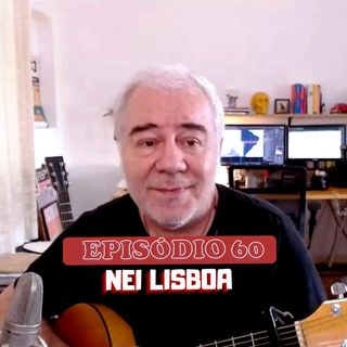 #60 - Nei Lisboa e seu novo EP Pandora.