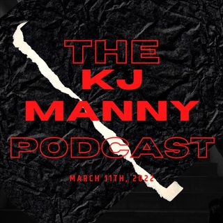 KJ Manny Podcast Episode 10