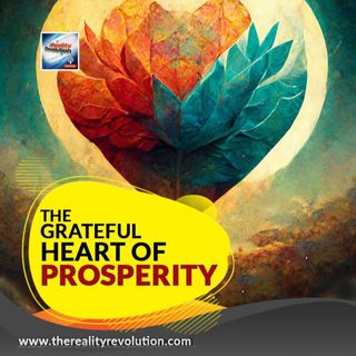 The Grateful Heart Of Prosperity